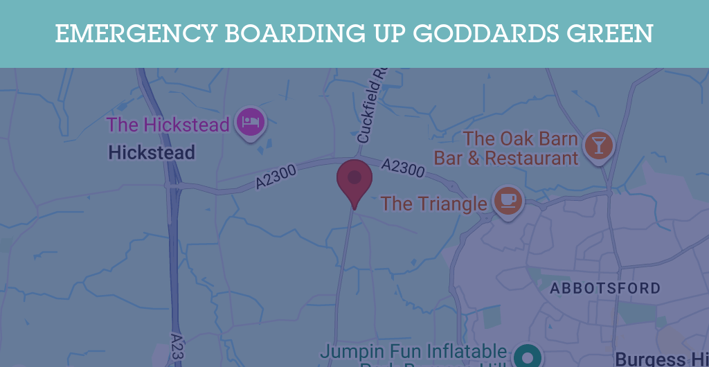 Emergency Boarding Up Services in Goddards Green - BN postcode