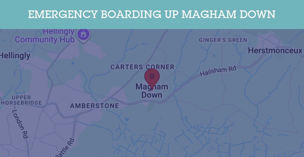 Emergency Boarding Up Services in Magham Down - BN postcode