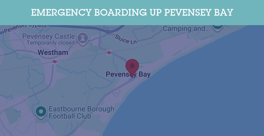Emergency Boarding Up Services in Pevensey Bay - BN postcode