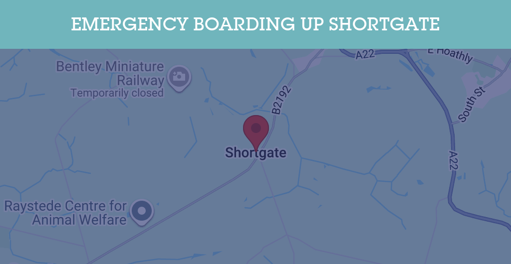 Emergency Boarding Up Services in Shortgate - BN postcode